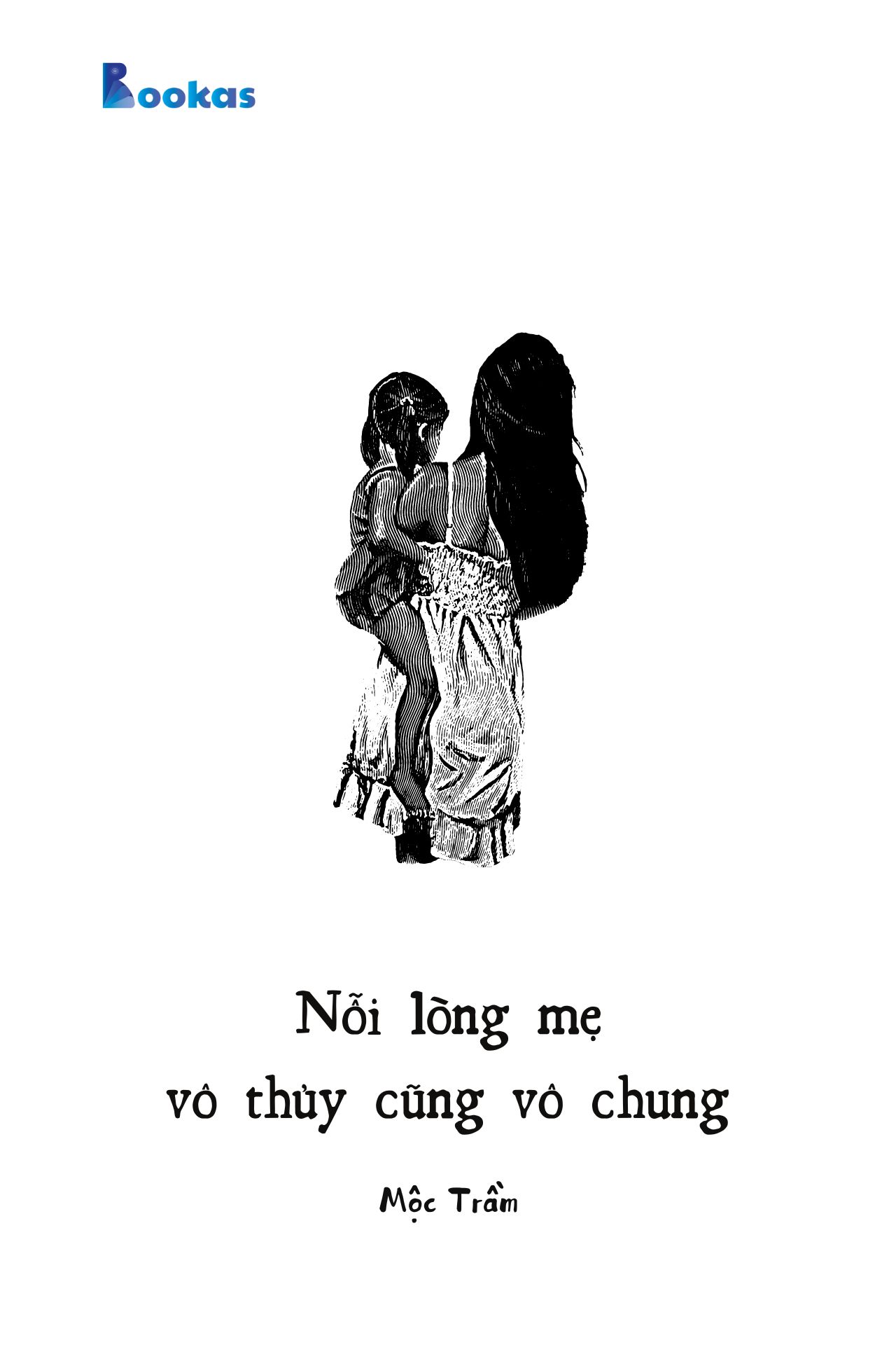 Nỗi Lòng Mẹ, Vô Thủy Cũng Vô Chung - (Trích: Dẫu Có Ra Đi Vẫn Sẽ Cười)