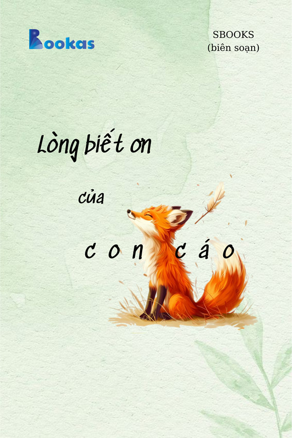 Lòng Biết Ơn Của Con Cáo - (Trích Biết Ơn Nhiều Hơn Sẽ Hạnh Phúc Hơn)