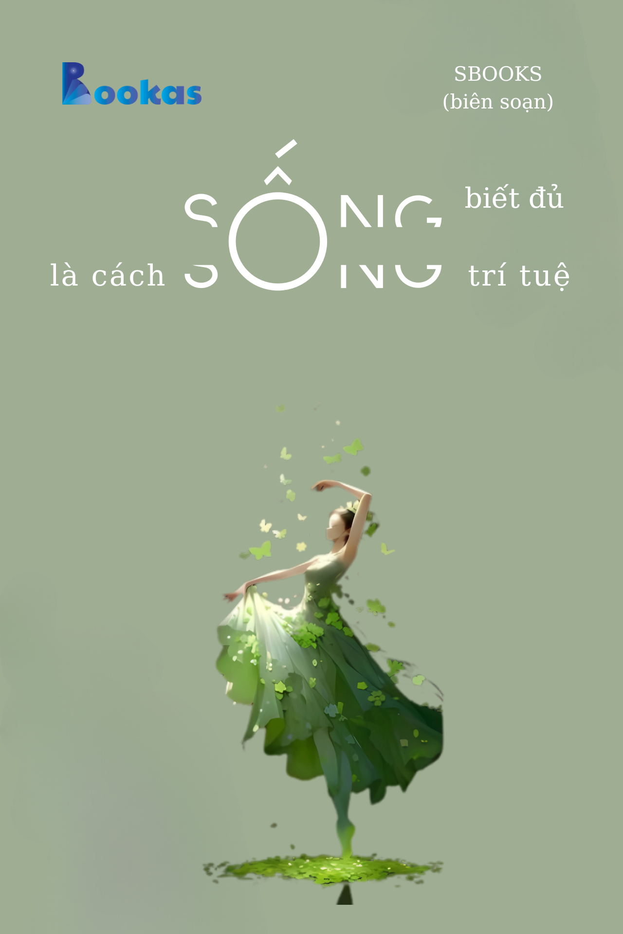 Sống Biết Đủ Là Cách Sống Trí Tuệ - (Trích Biết Ơn Nhiều Hơn Sẽ Hạnh Phúc Hơn)