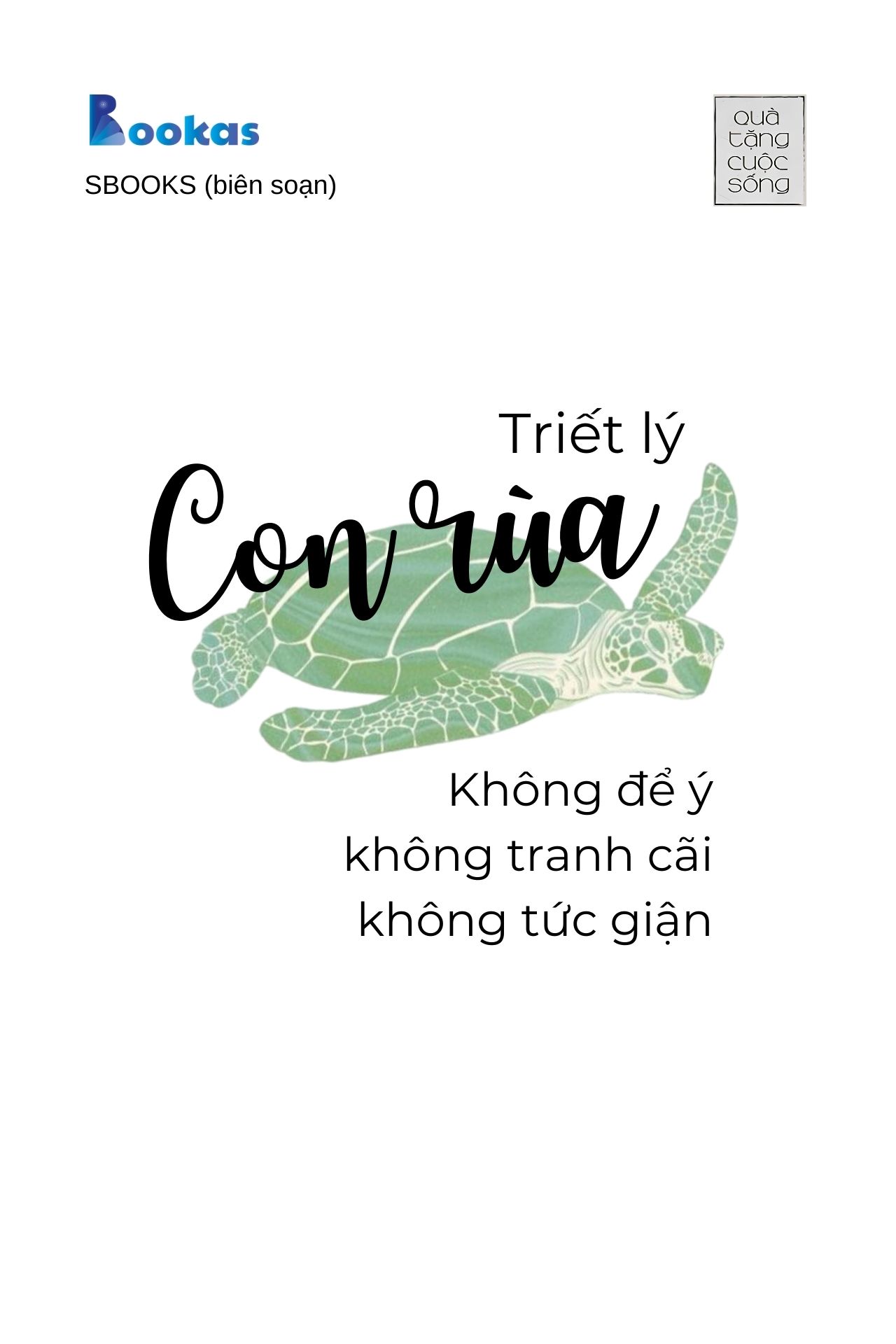 Triết Lý Con Rùa: Không Để Ý, Không Tranh Cãi, Không Tức Giận - (Trích Hồn Nhiên Sẽ Bình Yên)