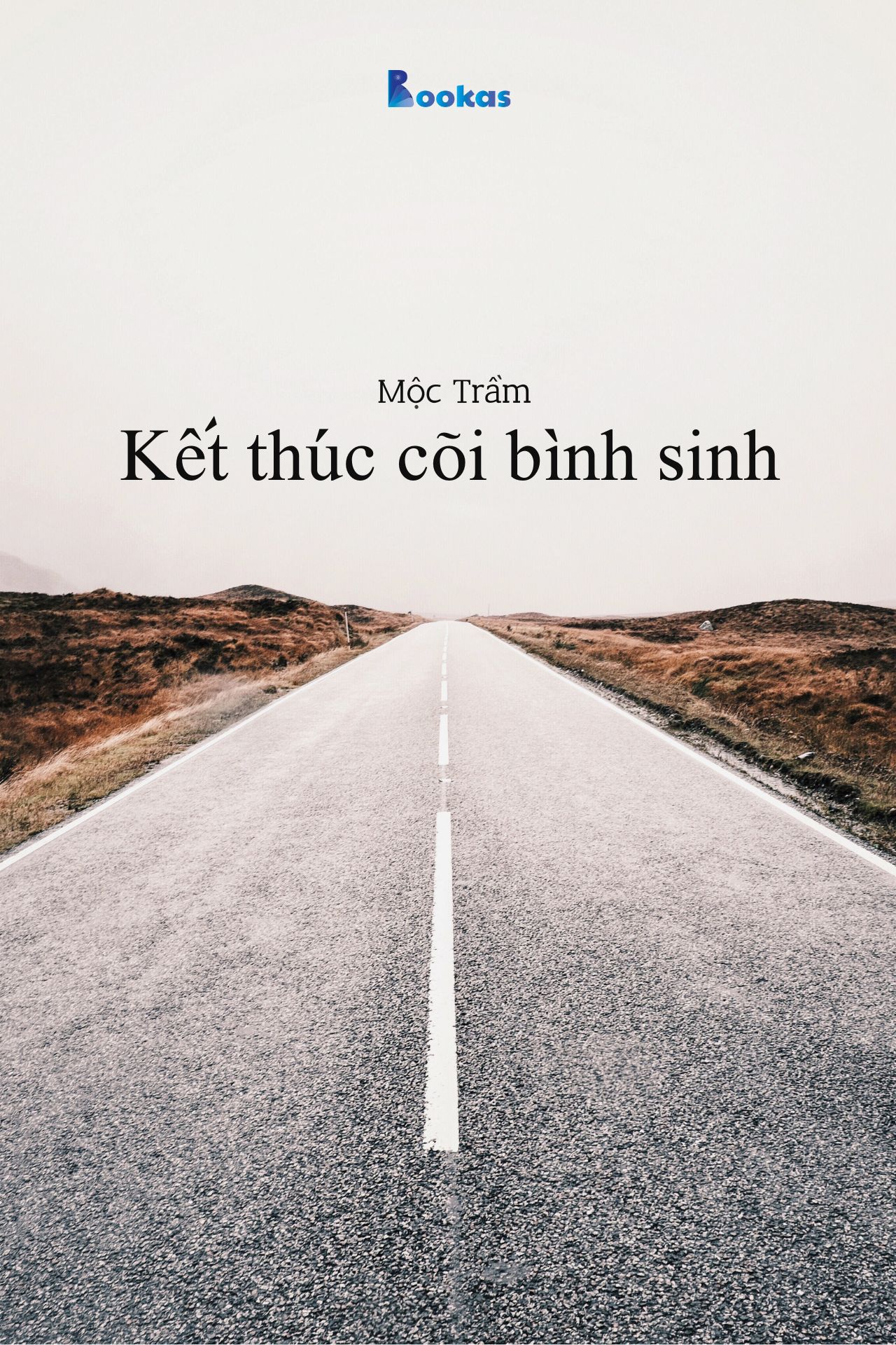 Kết Thúc Cõi Bình Sinh - (Trích: Dẫu Có Ra Đi Vẫn Sẽ Cười)