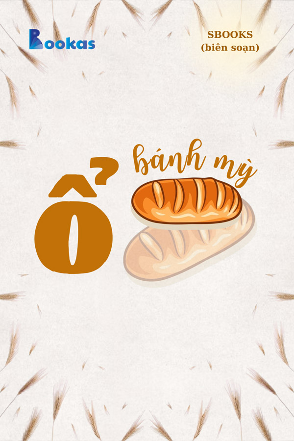 Ổ Bánh Mỳ - (Trích Biết Ơn Nhiều Hơn Sẽ Hạnh Phúc Hơn)