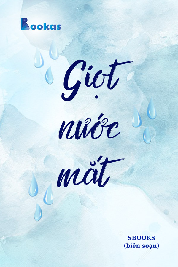 Giọt Nước Mắt - (Trích Biết Ơn Nhiều Hơn Sẽ Hạnh Phúc Hơn)