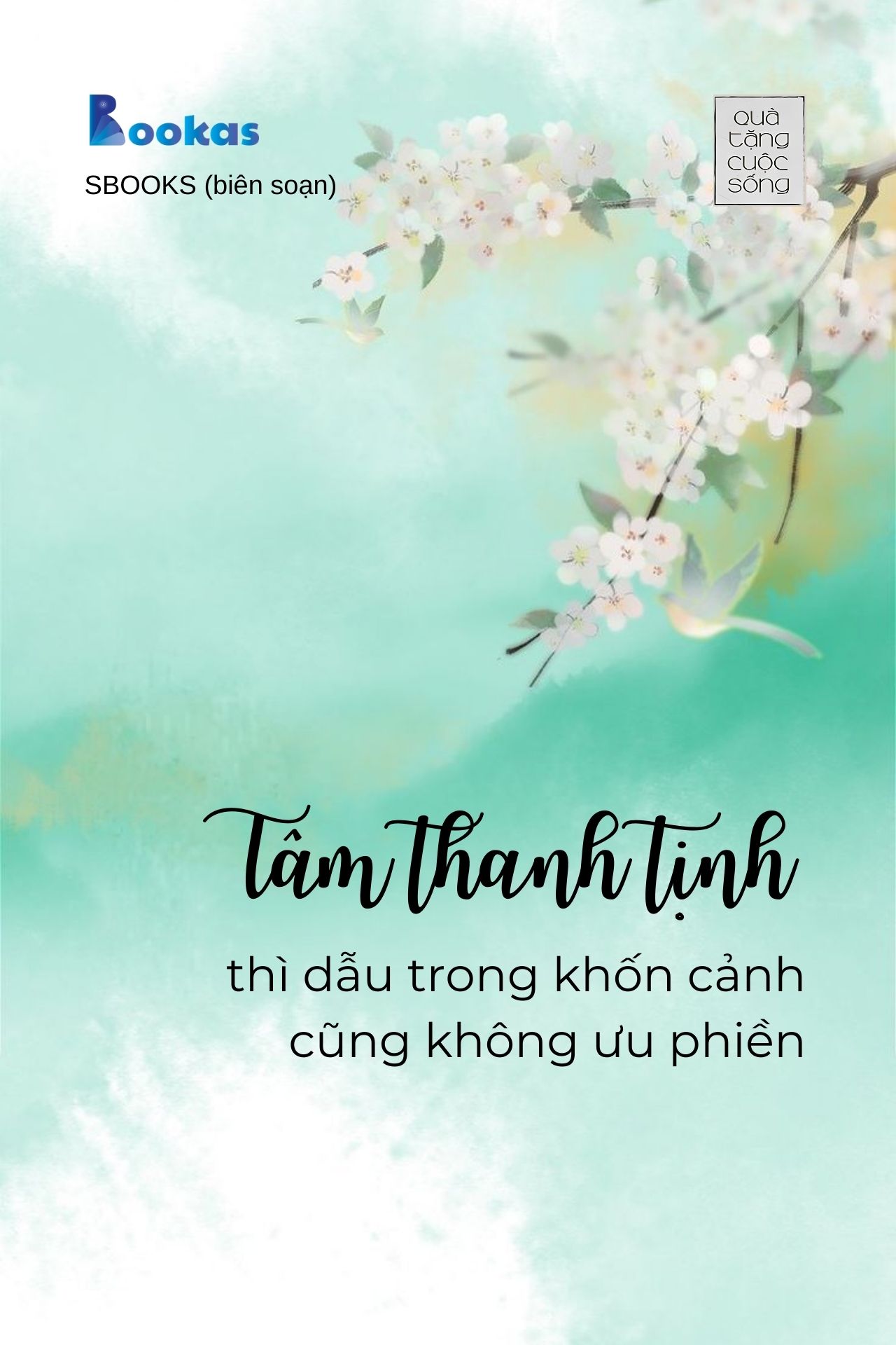 Tâm Thanh Tịnh Thì Dẫu Trong Khốn Cảnh Cũng Không Ưu Phiền -(Trích Hồn Nhiên Sẽ Bình Yên)
