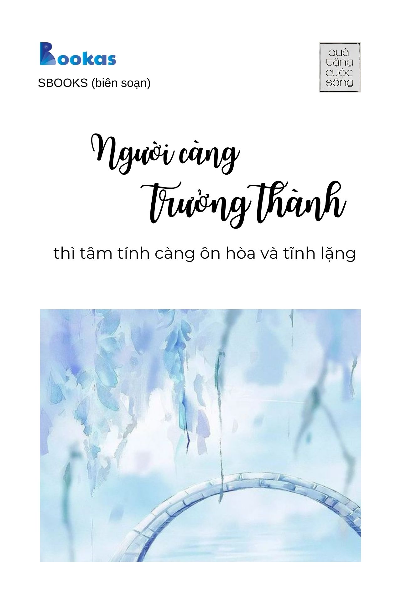 Người Càng Trưởng Thành Thì Tâm Tính Càng Ôn Hòa Và Tĩnh Lặng - (Trích Hồn Nhiên Sẽ Bình Yên)