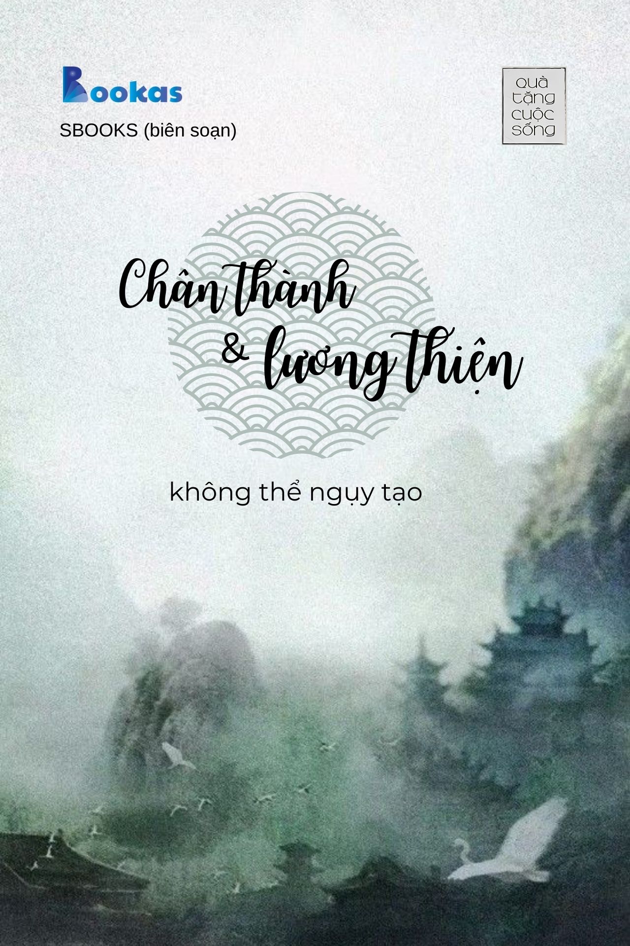 Chân Thành Và Lương Thiện Không Thể Ngụy Tạo - (Trích Hồn Nhiên Sẽ Bình Yên)