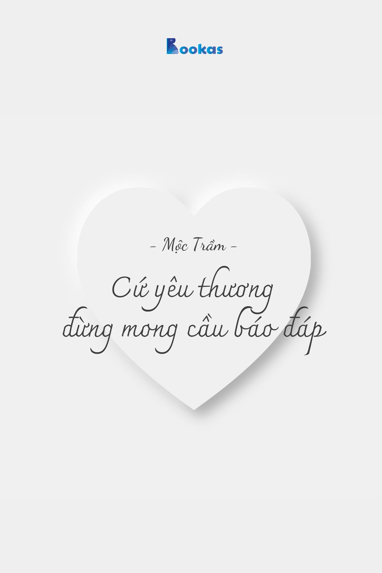 Cứ Yêu Thương, Đừng Mong Cầu Báo Đáp - (Trích: Dẫu Có Ra Đi Vẫn Sẽ Cười)