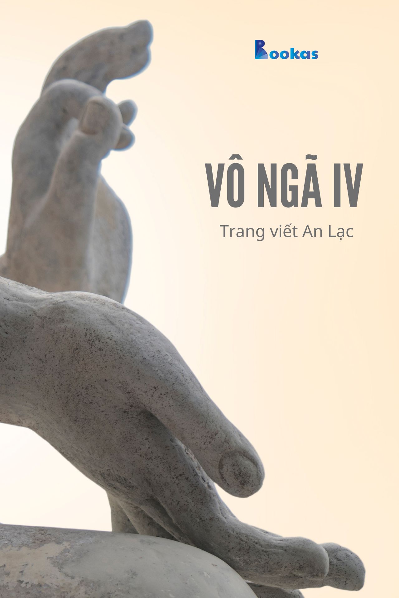 Vô Ngã IV - (Trích: Nhẹ tựa mây bay)