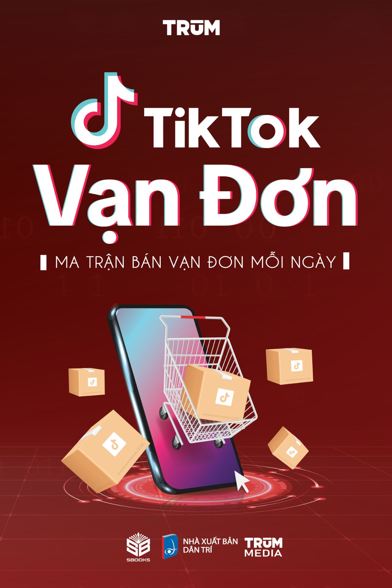 Tiktok Vạn Đơn - Ma Trận Bán Vạn Đơn Mỗi Ngày