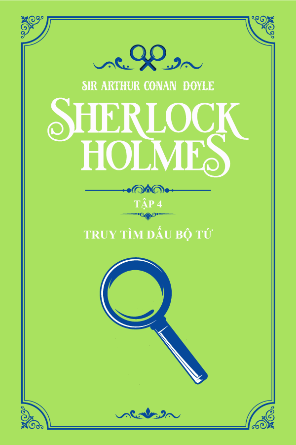 Truy Tìm Dấu Bộ Tứ - (Trích "Sherlock Holmes Tập 4")