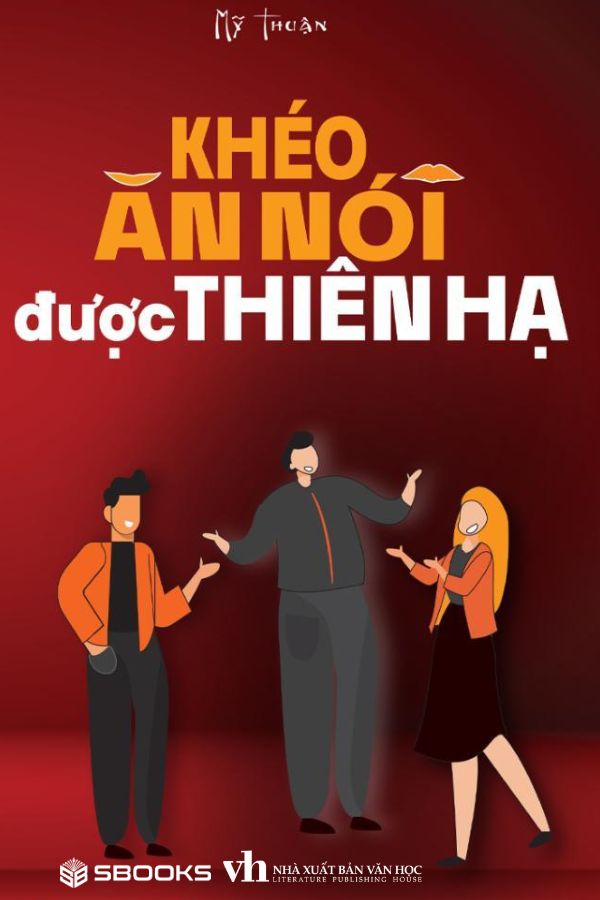 Khéo Ăn Nói Được Thiên Hạ