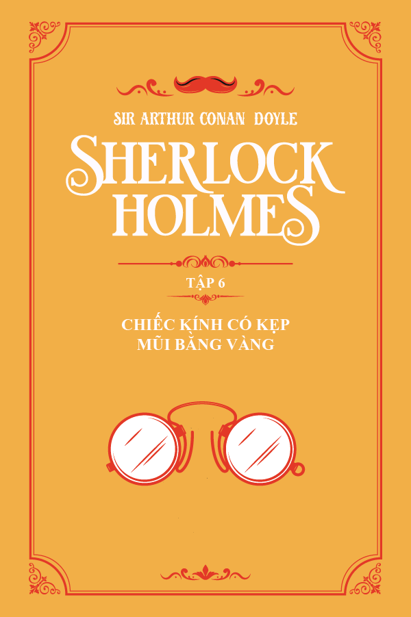 Chiếc Kính Có Kẹp Mũi Bằng Vàng - (Trích "Sherlock Holmes Tập 6")