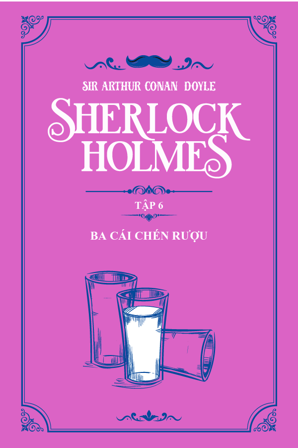 Ba Cái Chén Rượu - (Trích "Sherlock Holmes Tập 6")