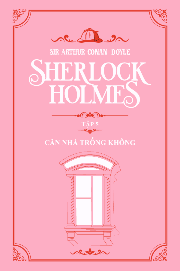Căn Nhà Trống Không - (Trích "Sherlock Holmes Tập 5")