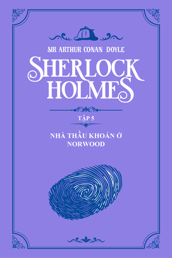 Nhà Thầu Khoán Ở Norwood - (Trích "Sherlock Holmes Tập 5")