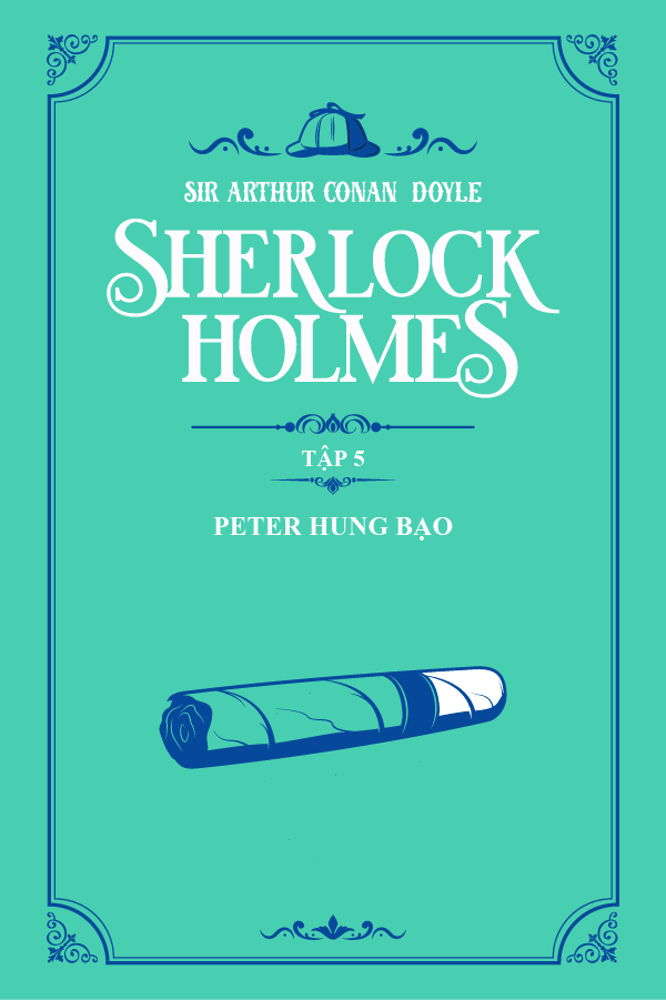 Peter Hung Bạo - (Trích "Sherlock Holmes Tập 5")