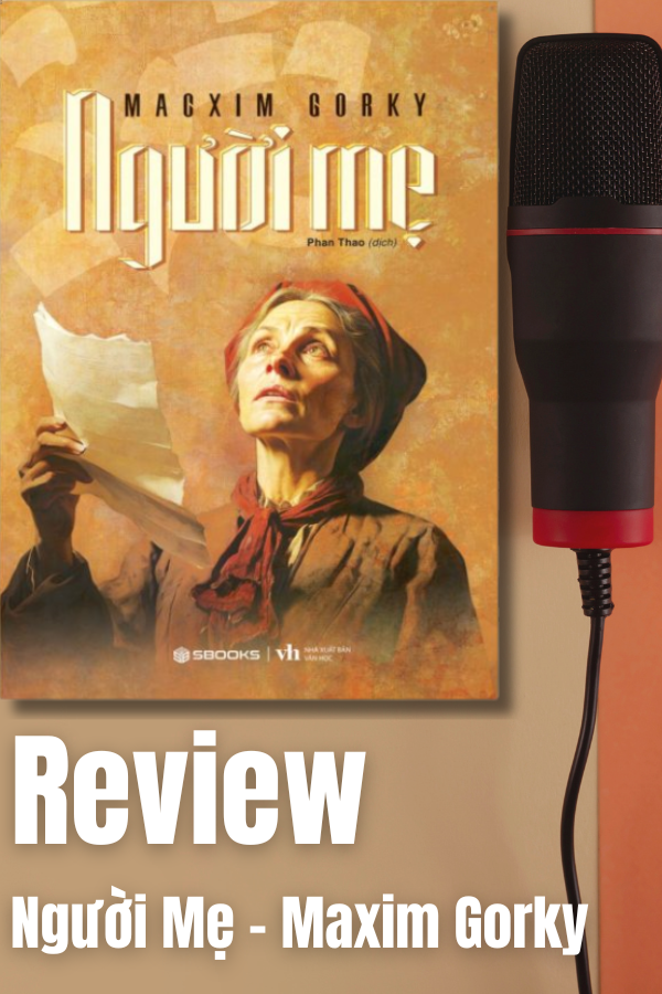 Review Người Mẹ – Maxim Gorky Tiểu thuyết kinh điển nên đọc | SBOOKS