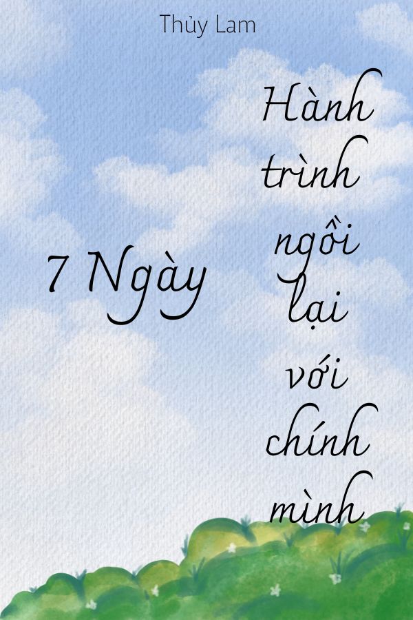 7 Ngày - Hành Trình Ngồi Lại Với Chính Mình
