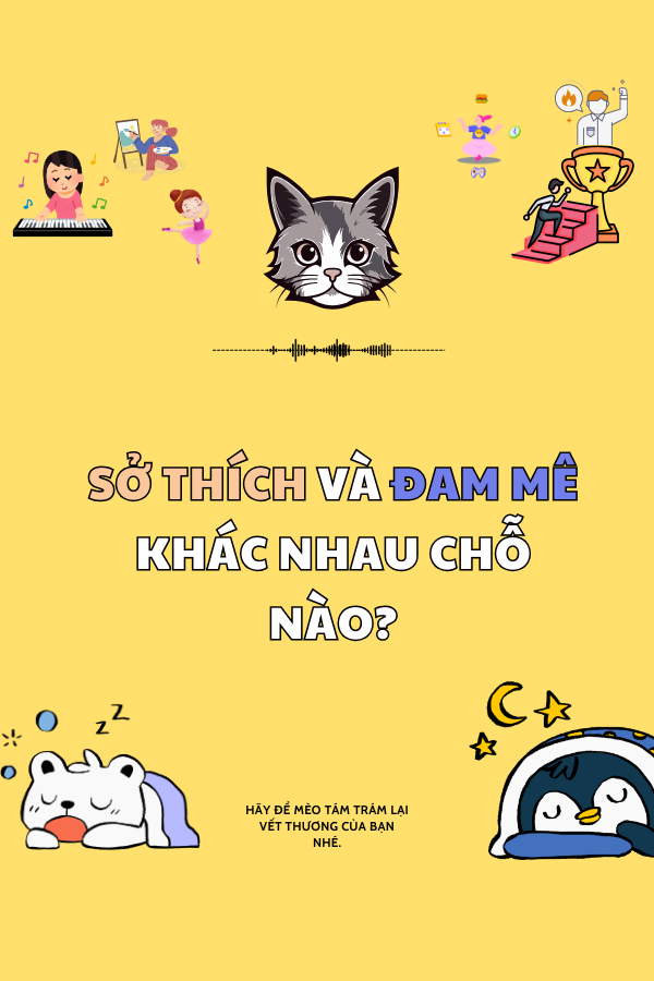 Sở Thích Và Đam Mê Khác Nhau Chỗ Nào?