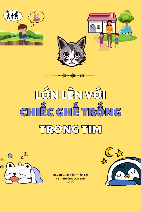 Lớn lên Với Chiếc Ghế Trống Trong Tim