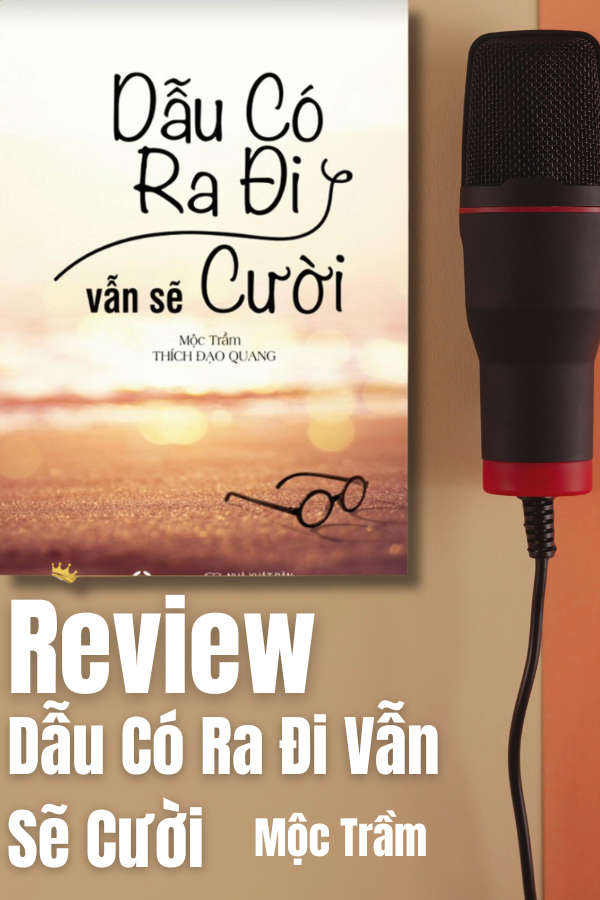 Dẫu Có Ra Đi Vẫn Sẽ Cười (Mộc Trầm) – SBOOKS
