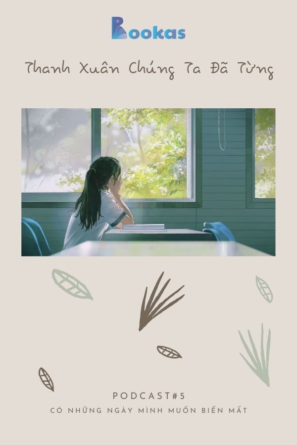 Thanh Xuân Chúng Ta Đã Từng - Tập 5