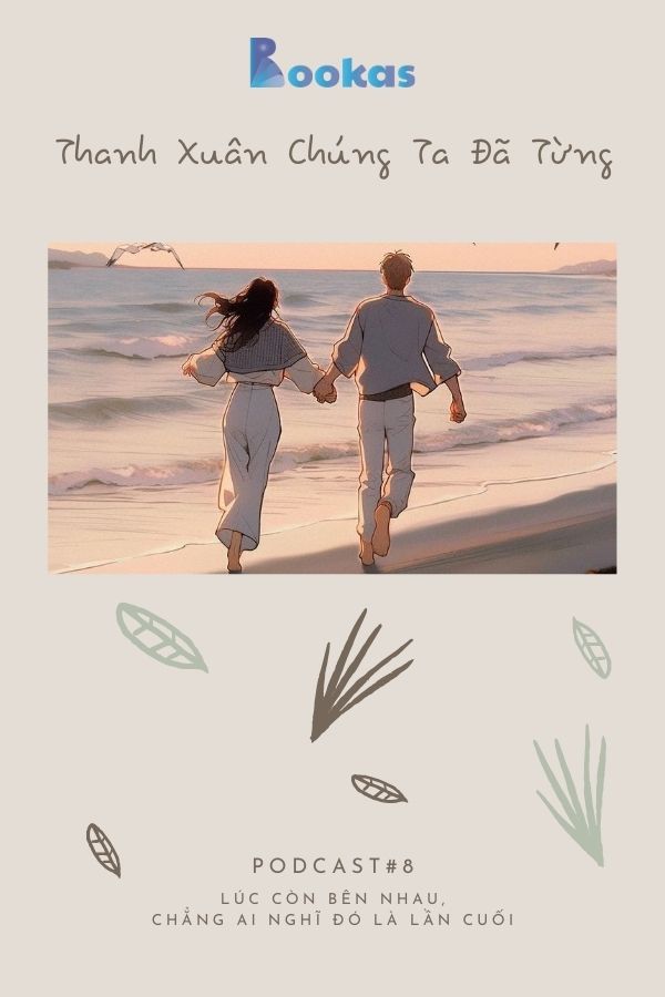 Thanh Xuân Chúng Ta Đã Từng - Tập 8