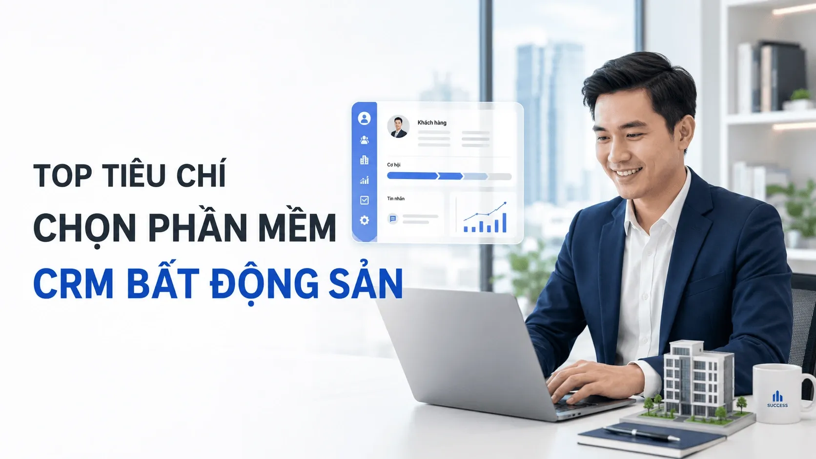 Top tiêu chí chọn phần mềm CRM bất động sản: sàn giao dịch cần gì trước khi xuống tiền