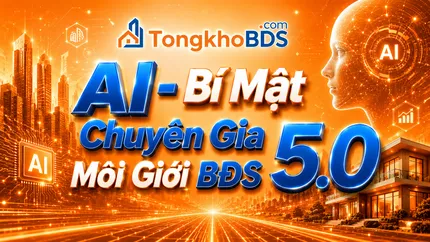 AI - Bí Mật Chuyên Gia Môi Giới BĐS 5.0