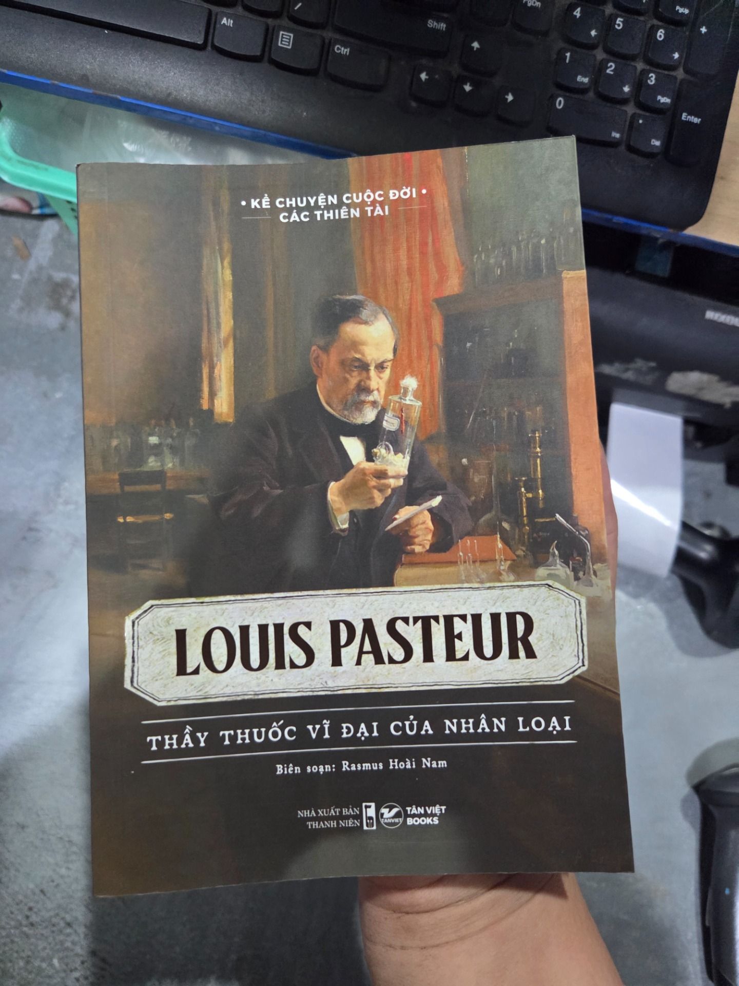 Sách Kể chuyện cuộc đời các thiên tài - Louis Pasteur - Thầy thuốc vĩ đại của nhân loại