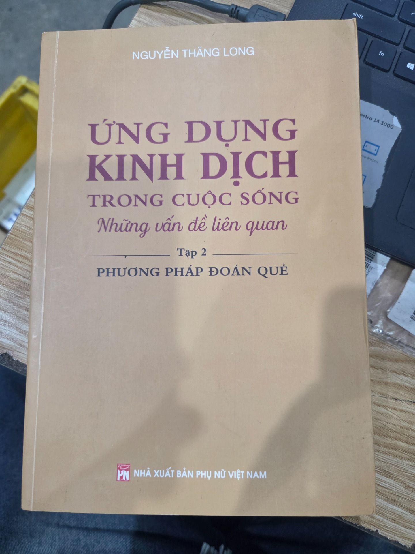 Sách Ứng Dụng Kinh Dịch Trong Cuộc Sống - Tập 2: Phương Pháp Đoán Quẻ